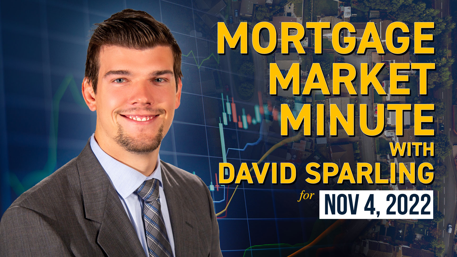 Dave Sparling and the Mortgage Market Minute for Nov 4, 2022